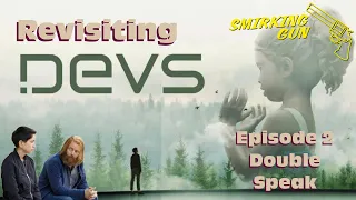 Revisiting DEVS - Episode 2 Review/Discussion