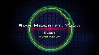 Tiger JK Feat. Jinsil of Mad Soul Child - Reset (Cover By Rian Midori & Yulia Angriani)