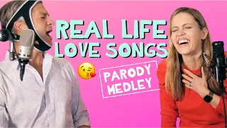 Love Songs for Real Life - Parody Medley