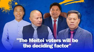 "The Meitei voters will be the deciding factor" | The Talk with Sorinthan Haorei
