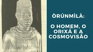 Òrúnmìlà: O homem, o orixá e a cosmovisão