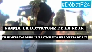 Au cœur de Raqqa, fief des jihadistes - #DébatF24