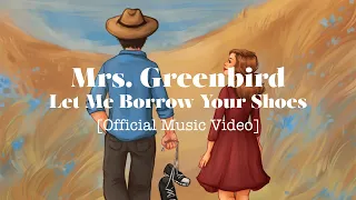 Mrs. Greenbird - Let Me Borrow your shoes [Official Music Video]