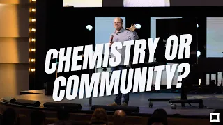 Chemistry or Community? | Pastor Joel Sims