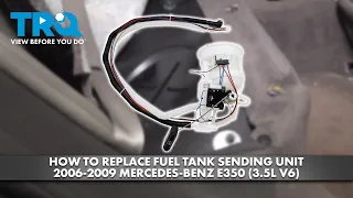 How to Replace Fuel Tank Sending Unit 2006-2009 Mercedes-Benz E350 (3.5L V6)