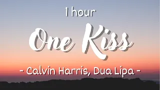 [1 hour - Lyrics] Calvin Harris, Dua Lipa - One Kiss