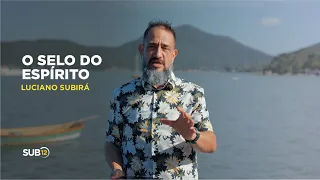 Luciano Subirá - O SELO DO ESPÍRITO | SUB12
