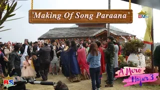 Making of Paraana - A Mero Hajur 3 - Anmol KC, Suhana Thapa