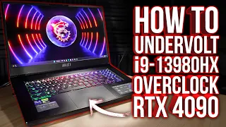 MSI GT77 - How to Undervolt i9-13980HX and Overclock RTX 4090! LIVE!