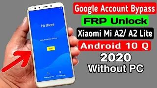 Xiaomi Mi A2/ A2 Lite Google Account/ FRP Bypass 2022 || ANDROID 10 Q (Without PC)