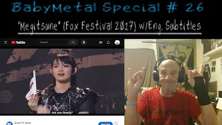 BABYMETAL SPECIAL # 26:  "Megitsune" (LIVE FOX FEST. 2017){A ROCK ON DUDEZ Ver. 3 PRODUCTION}...