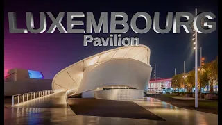 Luxembourg Pavilion Expo 2020 Dubai (Full Tour)