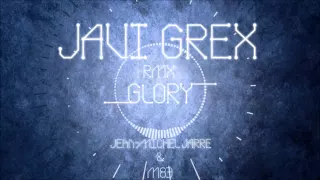 Jean-Michel Jarre & M83 - Glory (JAVI GREX RMX)