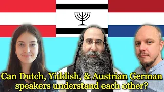 Yiddish vs Dutch vs Austrian German (Can They Understand Each Other?)