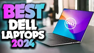 Best Dell Laptops 2024 - The Only 5 You Should Consider Today