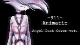 [ANIMATIC] '911' (Angel Dust Cover Ver.) || (ENG & ITA SUBS)