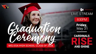 Melissa ISD 2024 Graduation Ceremony - Live Stream