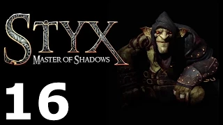 Styx: Master of Shadows 16 Deliverance 2/4 | Освобождение 2/4 [Goblin]