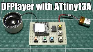 【MP3】DFPlayer Mini with ATtiny13A【DIY】