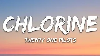 Twenty One Pilots - Chlorine (Lyrics)