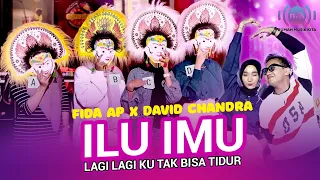 Fida AP X David Chandra - ILU IMU (Lagi Lagi Ku Gak Bisa Tidur) | (Official Music Video)