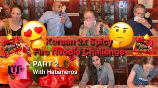 Korean 2x Nuclear 🔥 Fire Noodle Challenge Family Reaction Part 2- Leveled Up With Habanero