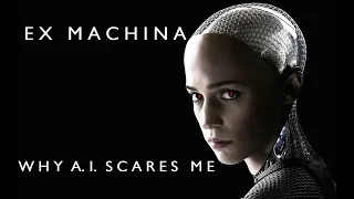 Ex Machina and Why A.I. Scares Me