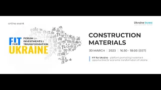 FIT FOR UKRAINE: CONSTRUCTION MATERIALS | Sergiy Tsivkach – CEO, UkraineInvest