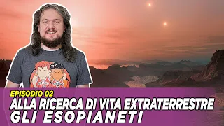 Alla ricerca di vita extraterreste - EP.02  - Gli Esopianeti