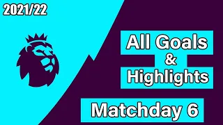 all goals Premier League Matchday 6 | Full Match Highlights  2021/21 HD