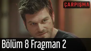 Çarpışma 8. Bölüm 2. Fragman