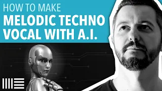 HOW TO MAKE MELODIC TECHNO VOCAL WITH A.I. | ABLETON LIVE