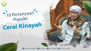 10  Pertanyaan Populer Tentang Cerai Kinayah - Buya Yahya