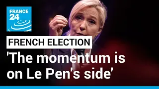 French presidential runoff: 'The momentum is on Le Pen's side' • FRANCE 24 English