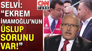 A. Selvi'den "İmamoğlu üslubu" yorumu: "Bu hava seçim meydanlarına yansırsa CHP örgütü çalışmaz"