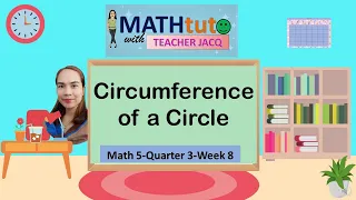 Math5-Quarter3-Week8 | COT 2 - Circumference of a Circle | MATHtuto with Teacher Jacq