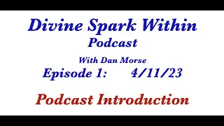 Divine Spark Within: Intro to the Video Podcast