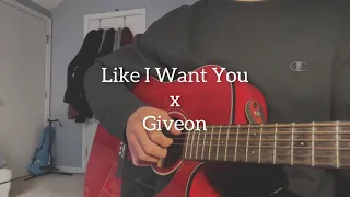 Like I Want You - Giveon (Cover)