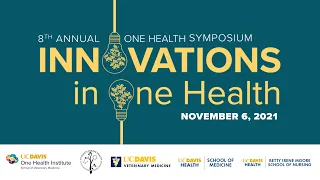 8th Annual UC Davis One Health Symposium Calvin Schwabe lecture