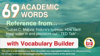 69 Academic Words Ref from "Nature's fortress: How cacti keep water in and predators out | TED Talk"