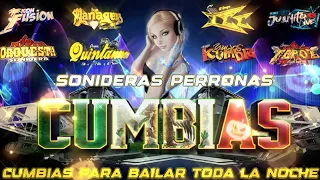 🔥PERRONAS CUMBIAS 2022-2023 🔥 CUMBIAS SONIDERAS MÚSICA 🔥CUMBIAS PARA BAILAR TODA LA NOCHE 🎧