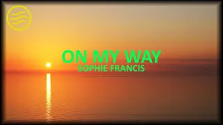 Sophie Francis - On My Way (Lyrics)