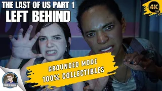 The Last of Us Part 1 | LEFT BEHIND | Grounded Walkthrough 100% Collectibles | FULL DLC Gameplay