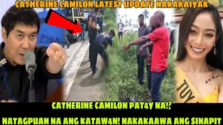 KATAW4N ni Catherine Camilon Natagpuan na!?Nakakaawa ang Sinapit! Nakakaiyak