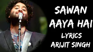 "SAWAN AAYA HAI" (Lyrics) : Arijit Singh | Lyrical Video | Musical World | TOP Unique Entertainment