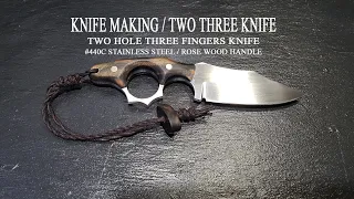 KNIFE MAKING / TWO THREE KNIFE - TWO HOLE THREE FINGERS KNIFE 수제칼 만들기#42
