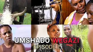 UMSHADO WEGAZI Episode 2