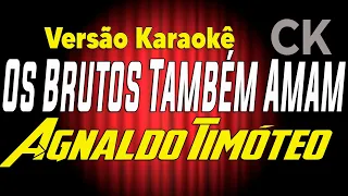 Agnaldo Timóteo Os Brutos Também Amam Karaokê