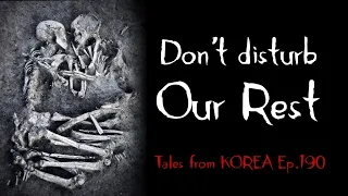 7 Stories about the Disturbed Souls in the Disturbed Tombs - Tales from Korea Ep.190