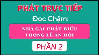 ĐỌC CHẬM BÀI PHÁT BIỂU: LỄ ĂN HỎI - PHẦN 2